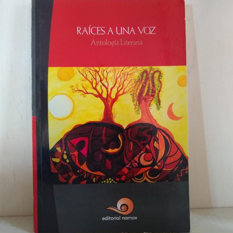 “Raíces a una voz” Antología literaria FILIT