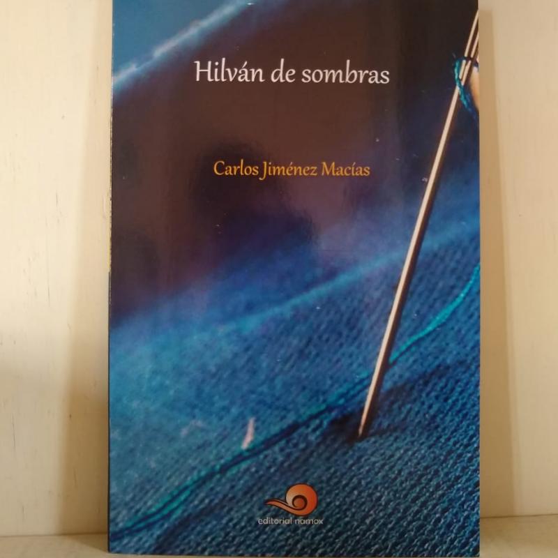 "Hilván de Sombras" Autor: Carlos Jímenez Macías