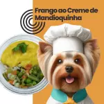 FRANGO COM CREME DE MANDIOQUINHA