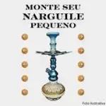 MONTE SEU NARGUILE