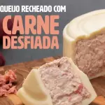 QUEIJO TRUFADO COM CARNE DESFIADA