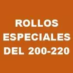 ROLLOS ESPECIALES DEL 200 AL 220