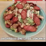 SALCHIPOLLO + LONGANIZA + LOMO CERDO