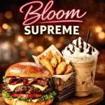 Bloom Supreme.🍔🍟🧋