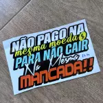 ADESIVO FRASE (NÃO PAGO NA MESMA...)