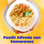FUSILLI CON CAMARONES