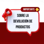 SOBRE LA DEVOLUCIÓN DE PRODUCTOS