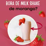 MILK SHAKE MORANGO