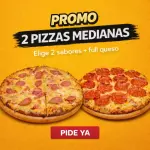 2 PIZZAS MEDIANAS
