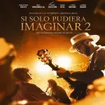 Si solo pudiera imaginar 2,  2026