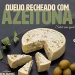 Queijo recheado azeitona e requeijão