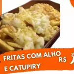 FRITAS COM ALHO E CATUPÍRY