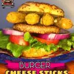BURGER CHEESE STICKS