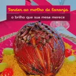 TENDER AO MOLHO DE LARANJA