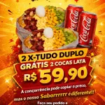 2 X-Tudo Duplo + GRÁTIS 2 Coca Lata