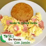 Tortilla de Verde con Jamón
