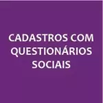 Cadastros com questionários sociais