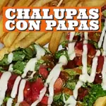 Chalupas con Papas