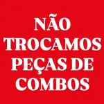 NÃO TROCAMOS PEÇAS DE COMBOS