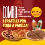 Combo I Fratelli Pra Toda a Família!