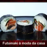 FUTOMAKI A MODA DA CASA