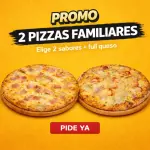 2 PIZZAS FAMILIARES