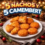 5 NACHOS+5 CAMEMBERT